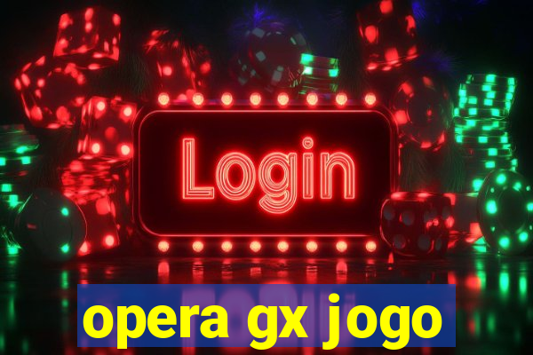 opera gx jogo